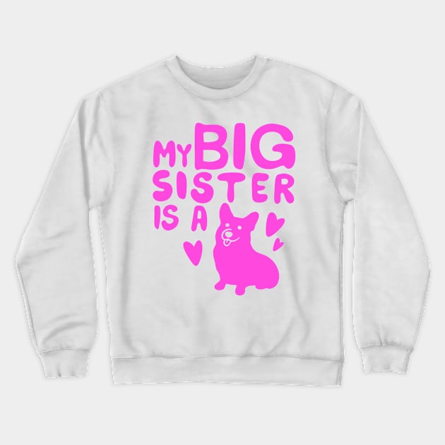 Big Sister Dog Crewneck Sweatshirt by IhateDumplings